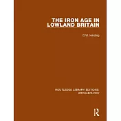 The Iron Age in Lowland Britain