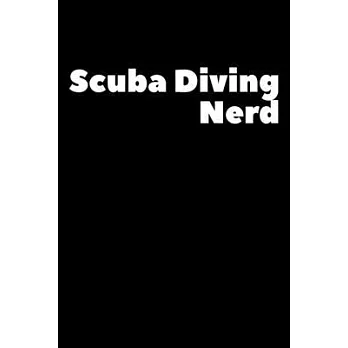 Scuba Diving Nerd: Composition Logbook and Lined Notebook Funny Gag Gift For Scuba Divers and Instructors