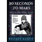 30 Seconds to Mars Adult Coloring Book: Well Known Rock Band and Prominent Alternative Rock Stars Inspired Adult Coloring Book