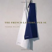 The French Laundry/Per Se: A Cookbook