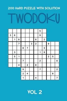 200 Hard Puzzle With Solution Twodoku Vol 2: Two overlapping Sudoku, puzzle booklet, 2 puzzles per page