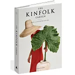 The Kinfolk Garden: How to Live with Nature: KINFOLK園藝:打造自然感的創意生活