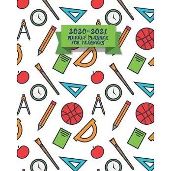 2020-2021 Weekly Planner For Teachers: Weekly Planner For Teachers With Space For Priorities, To Do List, And Notes