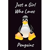 Just A Girl Who Loves Penguins: Penguin Gifts For Teen Girl -Blank Lined Journal Notebook to Write In - Funny Birthday Gifts for Penguin Lovers (Alter