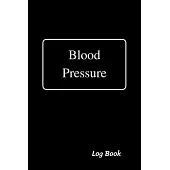 Blood Pressure Log Book: Daily Record and Health Monitor - 4 Readings a Day with Time, Blood Preesure, Heart Rate, Weight, 53 Weeks(1 Year), 6