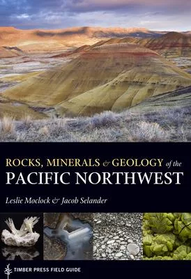 Rocks and Minerals of the Pacific Northwest