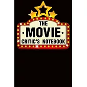 The Movie Critic’’s Notebook: The Perfect Journal for Serious Movie Buffs and Film Students. Bound Rating Review And Keep A Record Of All Movies You