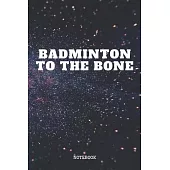 Notebook: Badminton Game Quote / Saying Cool Badminton Training Coaching Planner / Organizer / Lined Notebook (6