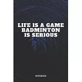 Notebook: Badminton Player Quote / Saying Cool Badminton Training Coaching Planner / Organizer / Lined Notebook (6