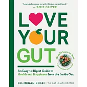 Eat Yourself Healthy: An Easy-To-Digest Guide to Health and Happiness from the Inside Out