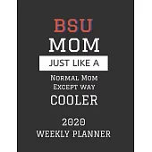 BSU Mom Weekly Planner 2020: Except Cooler BSU Mom Gift For Woman - Weekly Planner Appointment Book Agenda Organizer For 2020 - Boise State Univers