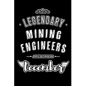 Legendary Mining Engineers are born in December: Blank Lined profession Journal Notebooks Diary as Appreciation, Birthday, Welcome, Farewell, Thank Yo