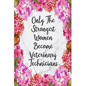 Only The Strongest Women Become Veterinary Technicians: Cute Address Book with Alphabetical Organizer, Names, Addresses, Birthday, Phone, Work, Email