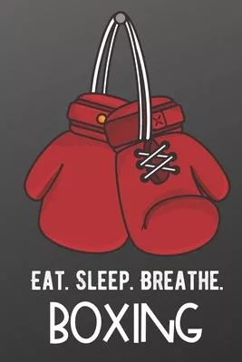 Eat Sleep Breathe Boxing: Sports Athlete Hobby 2020 Calendar and Planner for Friends Family Coworkers. Great for Sport Fans and Players.