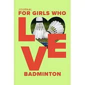 Journal For Girls Who Love Badminton: Blank College Ruled Gift Journal For Writing