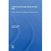 Culture and Change Along the Blue Nile: Courts, Markets, and Strategies for Development