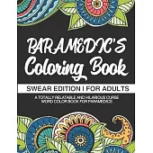 Paramedic’’s Coloring Book: For Medics, Ambulance Drivers, And First Responders