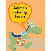 Animals Coloring Favors: An Adorable Coloring Book with Cute Animals, Playful Kids, Best Magic for Children