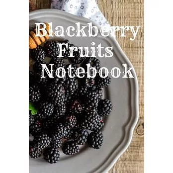 Blackberry: Fruits Notebook, Journal, Diary (110 Pages, Blank, 6 x 9)