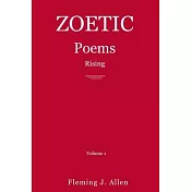 Zoetic Poems Rising: Volume 1