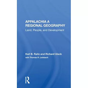 Appalachia: A Regional Geography: Land, People, and Development