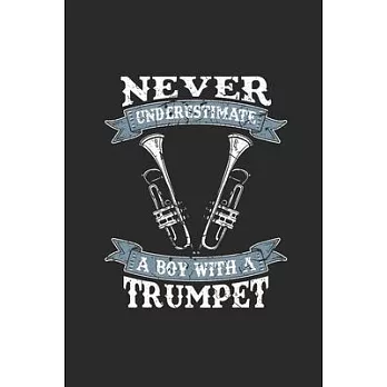 Never Underestimate A Boy With A Trumpet: Never Underestimate Notebook, Graph Paper (6＂ x 9＂ - 120 pages) Sports and Recreations Themed Notebook for D