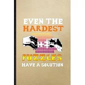 Even the Hardest Puzzles Have a Solution: Lined Notebook For Board Game Player. Ruled Journal For Puzzle Lover Fan Team. Unique Student Teacher Blank