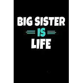 Big Sister is Life: Notebook Gift For Big Sister - 120 Dot Grid Page