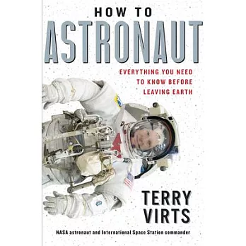 Astronauting: Everything You Need to Know Before Leaving Earth
