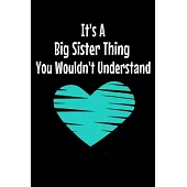 It’’s A Big Sister Thing You Wouldn’’t Understand: Notebook Gift For Big Sister - 120 Blank Lined Page