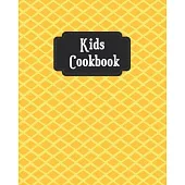 Kids Cookbook: Cute Yellow Cover, Blank Recipe Book for Young Children learning How to Cook in The Kitchen, Personal Keepsake Noteboo