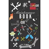 Maintenance Book: Service and Repair Record Book For All Vehicles, Cars, Trucks, Motorcycles and Other Vehicles with Part List and Milea