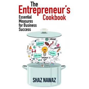 The Entrepreneur’’s Cookbook: Essential Measures for Business Success