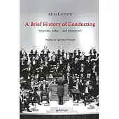 A Brief History of Conducting: Yesterday, today... and tomorrow?