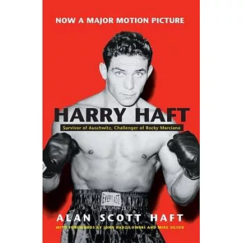 Harry Haft: Survivor of Auschwitz, Challenger of Rocky Marciano