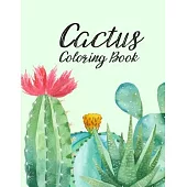 The Cactus Coloring Book: Excellent Stress Relieving Coloring Book for Cactus Lovers - Succulents Coloring Book