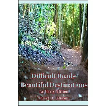 Difficult Roads. Beautiful Destinations.: An Early Period