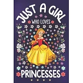 Just A Girl Who Loves Princesses: Ruled Notebook Journal Planner - Diary Size 6 x 9 - Office Equipment Paper - Calligraphy and Hand Lettering Journali