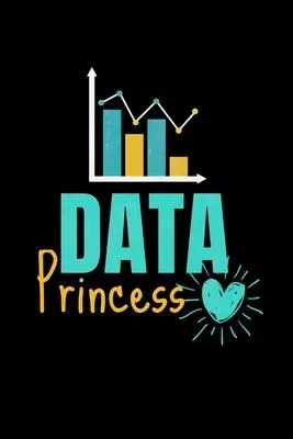 Data Princess: Blank Lined Journal Gift For Computer Data Science Related People.