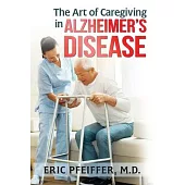 The Art of Caregiving in Alzheimer’’s Disease
