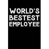 World’’s bestest employee: Notebook (Journal, Diary) for the best Employee in the world - 120 lined pages to write in