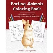 Farting Animals Coloring Book: Over 50 Farting Animals Illustrations for Fun & Relaxation.