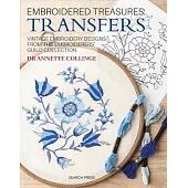 Embroidered Treasures: Transfers: Vintage Embroidery Designs from the Embroiderers’’ Guild Collection