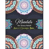 Mandalas For Stress Relief Adult Coloring Book.: Beautiful Mandalas For Stress Relief And Relaxation.