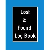 Lost & Found Log Book: Lost Property Template - Record All Items And Money Found - Handy Tracker To Keep Track - Large 8,5