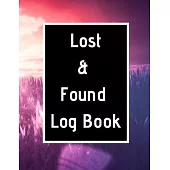Lost & Found Log Book: Lost Property Template - Record All Items And Money Found - Handy Tracker To Keep Track - Large 8,5