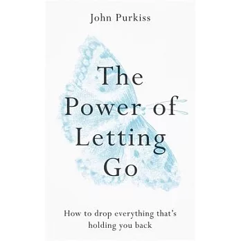 The power of letting go : how to drop everything that