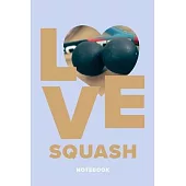 Love Squash - Notebook: Blank College Ruled Gift Journal