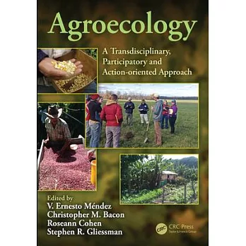 Agroecology: A Transdisciplinary, Participatory and Action-Oriented Approach