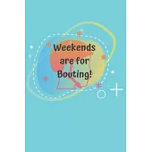 Weekends are for Bouting!: Roller Derby Bout Tracker for Bout Prep, Goals, Reflections and Basic Stats Tracking